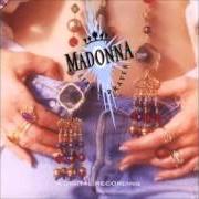 Il testo LOVE SONG di MADONNA è presente anche nell'album Like a prayer (1989)
