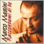 Il testo 10 ANNI di MARCO MASINI è presente anche nell'album Raccontami di te (2000)