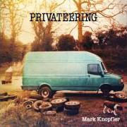 Il testo PRIVATEERING di MARK KNOPFLER è presente anche nell'album Privateering (2012)