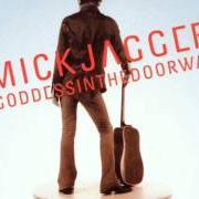Il testo EVERYBODY GETTING HIGH di MICK JAGGER è presente anche nell'album Goddess in the doorway (2001)
