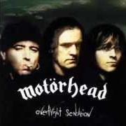 Il testo I DON'T BELIEVE A WORD dei MOTORHEAD è presente anche nell'album Overnight sensation (1996)