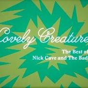 Il testo BREATHLESS dei NICK CAVE & THE BAD SEEDS è presente anche nell'album Lovely creatures - the best of nick cave and the bad seeds (1984-2014) (2017)