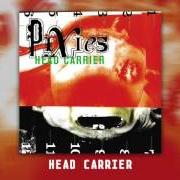 Il testo HEAD CARRIER dei PIXIES è presente anche nell'album Head carrier (2016)