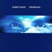 Il testo CHILDREN (DREAM VERSION) di ROBERT MILES è presente anche nell'album Dreamland (1996)