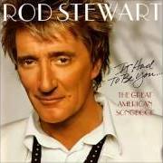 Il testo MOONGLOW di ROD STEWART è presente anche nell'album It had to be you... the great american songbook (2002)