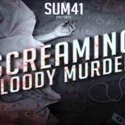 Il testo BLOOD IN MY EYES dei SUM 41 è presente anche nell'album Screaming bloody murder (2011)