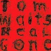 Il testo DON'T GO INTO THAT BARN di TOM WAITS è presente anche nell'album Real gone (2004)