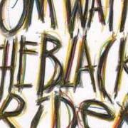 Il testo GOSPEL TRAIN / ORCHESTRA di TOM WAITS è presente anche nell'album The black rider (1993)