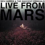 Il testo NOT FIRE NOT ICE di BEN HARPER è presente anche nell'album Live from mars (disc 2) (2001)