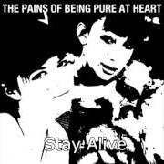 Il testo STAY ALIVE dei THE PAINS OF BEING PURE AT HEART è presente anche nell'album The pains of being pure at heart (2009)