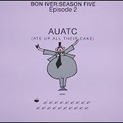 Il testo AUATC di BON IVER è presente anche nell'album Bon iver: season five (2020)