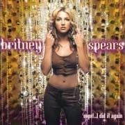 Il testo WHEN YOUR EYES SAY IT di BRITNEY SPEARS è presente anche nell'album Oops!... i did it again (2000)