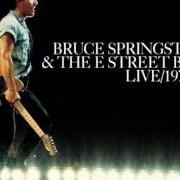 Il testo BECAUSE THE NIGHT di BRUCE SPRINGSTEEN è presente anche nell'album Live 1975-85 (1986)