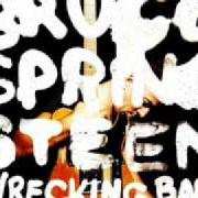 Il testo SHACKLED AND DOWN di BRUCE SPRINGSTEEN è presente anche nell'album Wrecking ball (2012)