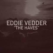 Il testo THE HAVES di EDDIE VEDDER è presente anche nell'album Earthling (2022)