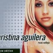 Il testo VEN CONMIGO (SOLAMENTE TU) di CHRISTINA AGUILERA è presente anche nell'album Mi reflejo (2000)