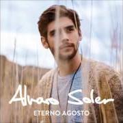 Il testo AGOSTO di ALVARO SOLER è presente anche nell'album Eterno agosto (2015)