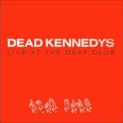 Il testo CALIFORNIA UBER ALLES dei DEAD KENNEDYS è presente anche nell'album Live at the deaf club (2004)