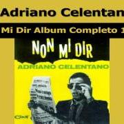Il testo SEI RIMASTA SOLA di ADRIANO CELENTANO è presente anche nell'album Non mi dir (1965)