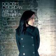 Il testo STAY WITH ME di DOLORES O'RIORDAN è presente anche nell'album Are you listening? (2007)