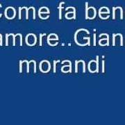 Il testo LA STORIA MIA CON TE di GIANNI MORANDI è presente anche nell'album Come fa bene l'amore (2000)
