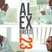 Il testo BUONA FORTUNA di ALEX BRITTI è presente anche nell'album .23 (2009)