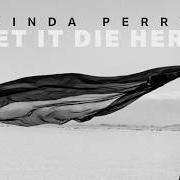 Il testo MOURNING di LINDA PERRY è presente anche nell'album Let it die here (2026)