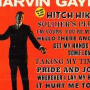 Il testo IT HURT ME TOO di MARVIN GAYE è presente anche nell'album That stubborn kinda fella (1963)