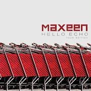 Il testo LOVE GOES A LONG WAY di MAXEEN è presente anche nell'album Hello echo (tour edition) (2006)