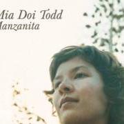 Il testo THE WAY di MIA DOI TODD è presente anche nell'album Manzanita (2005)