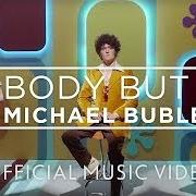 Il testo NOBODY BUT ME di MICHAEL BUBLÉ è presente anche nell'album Nobody but me (2016)