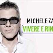Il testo PER CHI SA SCEGLIERE di MICHELE ZARRILLO è presente anche nell'album Vivere e rinascere (2017)