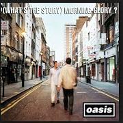 (what's the story) morning glory?