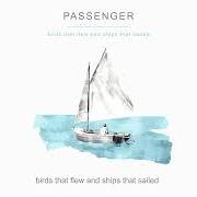 Il testo BIRD IN FLIGHT dei PASSENGER è presente anche nell'album Birds that flew and ships that sailed (2022)