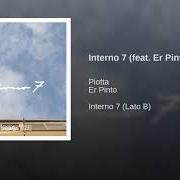 Il testo PIAZZALE LAGOSTA 1 (2018 VERSION) di PIOTTA è presente anche nell'album Interno 7 (lato b) (2018)