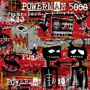 Il testo THAT'S ENTERTAINMENT dei POWERMAN 5000 è presente anche nell'album Transform (2003)