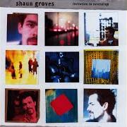 Il testo TWO CENTS di SHAUN GROVES è presente anche nell'album Invitation to eavesdrop (2001)