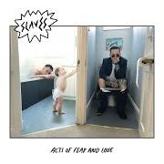 Acts of fear and love Acts of fear and love
