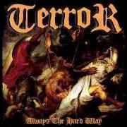 Il testo ONE STEP BEHIND dei TERROR è presente anche nell'album Always the hard way (2006)