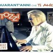 Il testo IO CAMMINERÒ di UMBERTO TOZZI è presente anche nell'album 40 anni che 'ti amo' (2017)