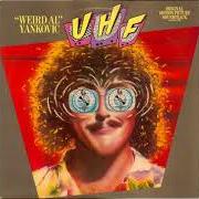 Il testo UHF di "WEIRD AL" YANKOVIC è presente anche nell'album Uhf - original motion picture soundtrack and other stuff (1989)
