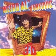 Il testo EAT IT di "WEIRD AL" YANKOVIC è presente anche nell'album Weird al yankovic in 3-d (1984)