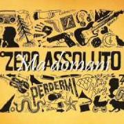 Il testo DOVREI degli ZERO ASSOLUTO è presente anche nell'album Perdermi (2011)