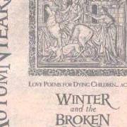 Il testo ODE TO MY FORTHCOMING WINTER, PT. 2 SUMMER degli AUTUMN TEARS è presente anche nell'album Love poems for dying children... act i (1996)