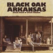 Il testo I SHALL BE RELEASED di BLACK OAK ARKANSAS è presente anche nell'album Back thar n' over yonder (2013)