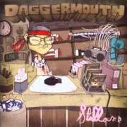 Il testo INTRO dei DAGGERMOUTH è presente anche nell'album Stallone (2006)