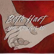 Il testo YOU STILL GOT ME di BETH HART è presente anche nell'album You still got me (2024)