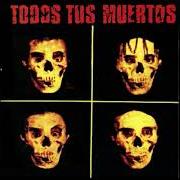Todos tus muertos