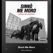 Il testo SINNO' ME MORO dei NOYZ NARCOS è presente anche nell'album Enemy (2018)