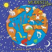 Il testo DIME QUE ME QUIERES dei MODESTIA APARTE è presente anche nell'album La linea de la vida (1992)